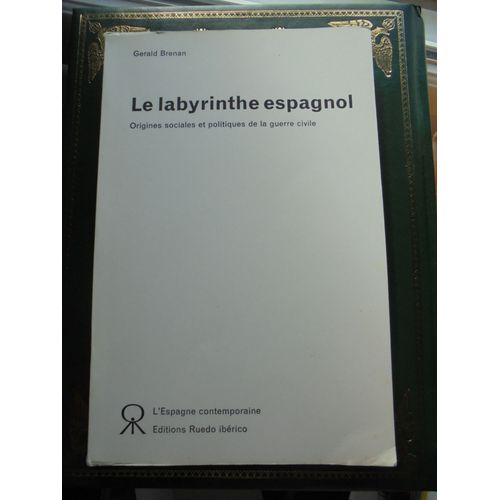 Le Labyrinthe Espagnol - Origines Sociales Et Politiques De La Guerre Civile -   de BRENAN GERALD 