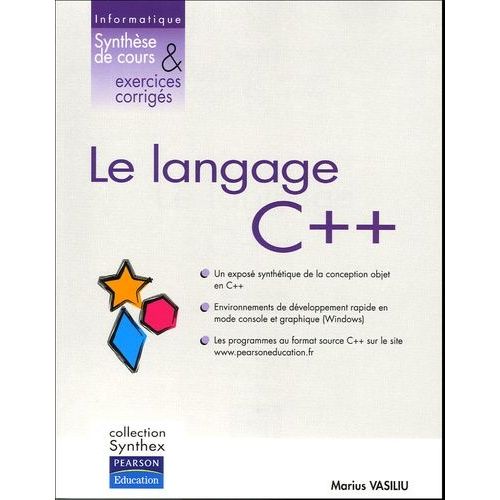Le Langage C++ - Informatique Synthse De Cours & Exercices Corrigs   de Vasiliu Marius  Format Broch 