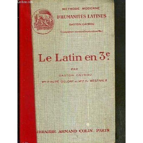 Le Latin En 3e - Sallustre - Virgile - Petite Anthologie De Prose Et De Poesie - Choix De Versions Et De Theme / Collection Methode Moderne D'humanites Latines - Texte En Latin Et Notes En ...   de gaston cayrou  Format Reli 