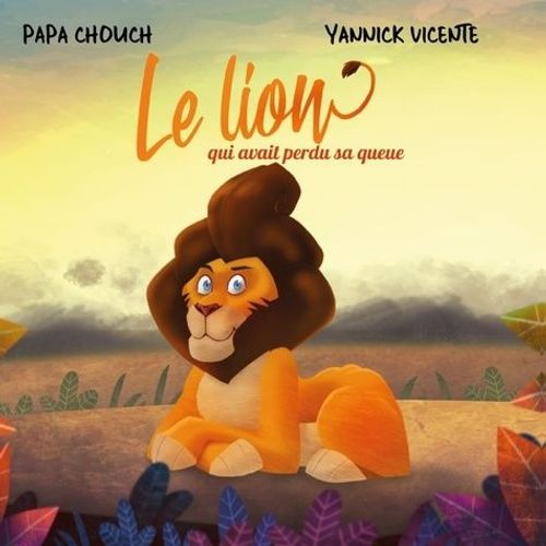Le Lion Qui Avait Perdu Sa Queue   de Papa Chouch  Format Album 
