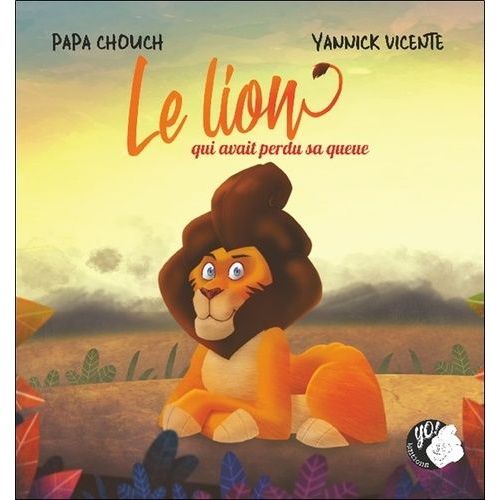 Le Lion Qui Avait Perdu Sa Queue   de Papa Chouch  Format Album 