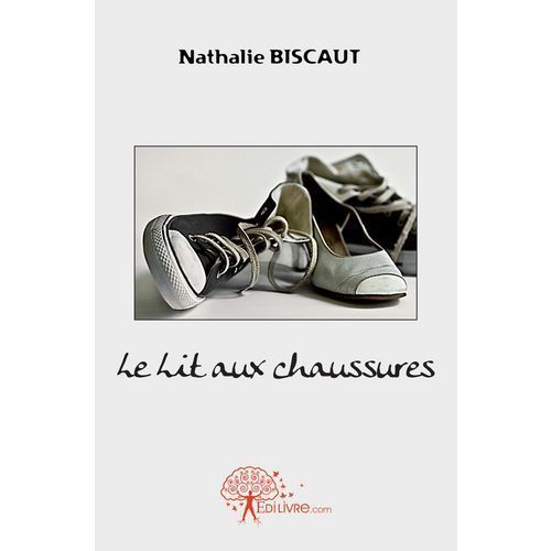 Le Lit Aux Chaussures   de nathalie biscaut  Format Beau livre 