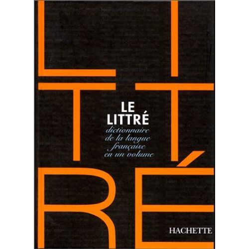 Le Littr : Dictionnaire De La Langue Franaise En Un Volume   de Emile Littr  Format Broch 