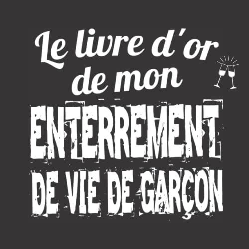 Le Livre D'or De Mon Enterrement De Vie De Garon: Cadeau Evg | Souvenir De Fte |  Offrir Au Futur Mari |  Remplir De Souvenirs De La Part Des Copains   de zedupi  Format Broch 