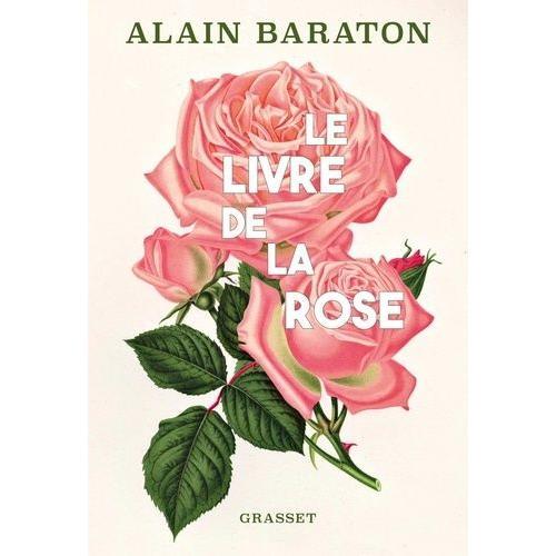 Le Livre De La Rose   de Baraton Alain  Format Beau livre 