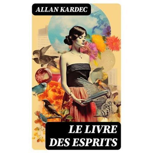 Le Livre Des Esprits   de Allan Kardec