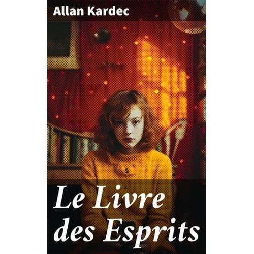 Le Livre Des Esprits   de Allan Kardec
