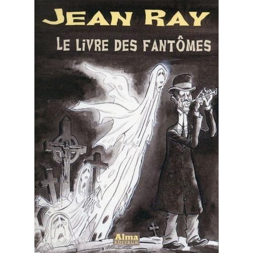 Le Livre Des Fantmes   de jean ray  Format Beau livre 