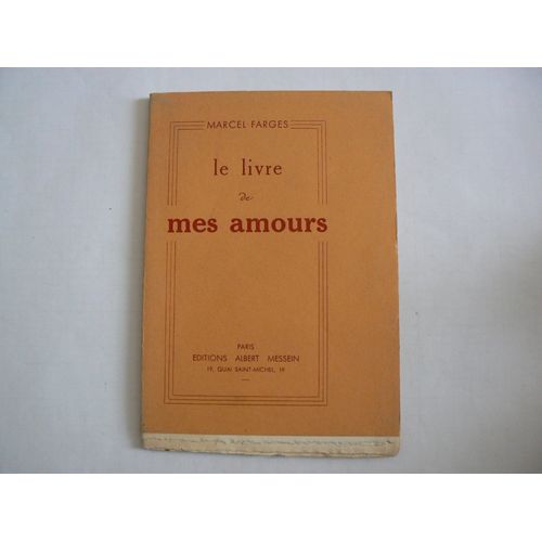 Le Livre Des Mes Amours de Marcel Farges
