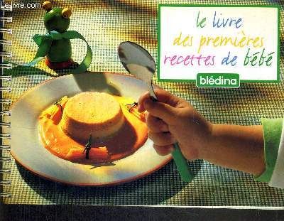 Le Livre Des Premieres Recettes De Bebe Bledina Rakuten