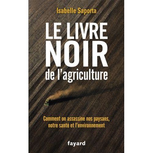 Le Livre Noir De L'agriculture  