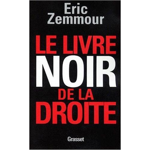 Le Livre Noir De La Droite   de ric Zemmour  Format Broch 