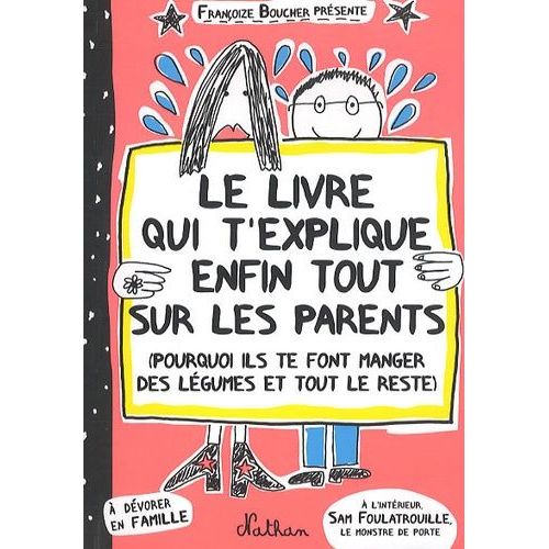 Le Livre Qui T'explique Enfin Tout Sur Les Parents - (Pourquoi Ils Te Font Manger Des Lgumes Et Tout Le Reste)    Format Album 