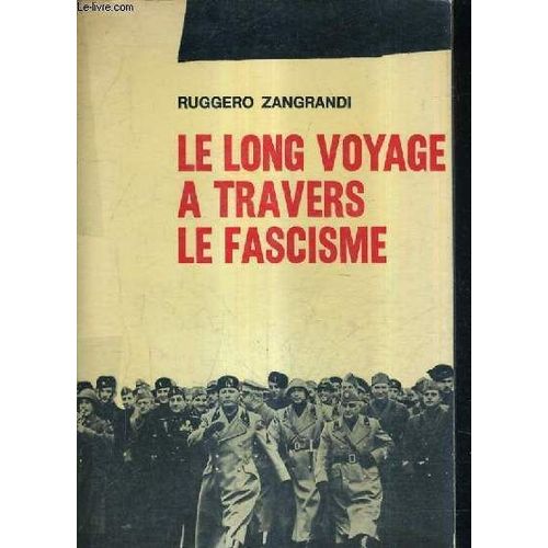 Le Long Voyage A Travers Le Fascisme (Il Lungo Viaggio Attraverso Il Fascismo).   de ruggero zangrandi