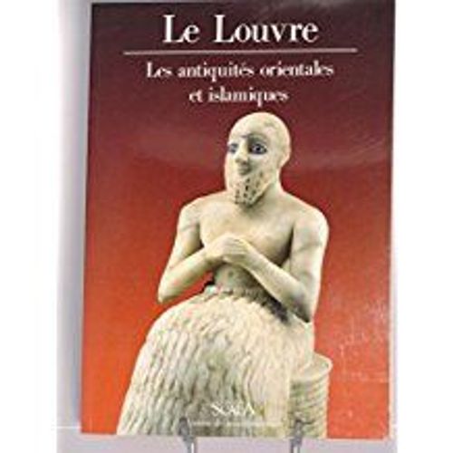 Le Louvre-Les Antiquits Orientales Et Islamiques   de Annie Caubert et Marthe Bernus Taylor  Format Broch 