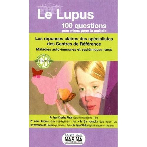 Le Lupus - Les Rponses Claires Des Spcialistes Des Centres De Rfrence Maladies Auto-Immunes Et Systmiques Rares    Format Broch 