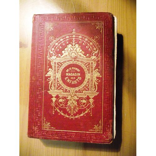 Le Magasin Des Enfants Ou Dialogues D'une Sage Gouvernante Avec Ses lves Par Mme Leprince De Beaumont. Nouvelle dition Revue Et Corrige D'aprs Les Plus Anciennes Et Meilleures ditions Augmente   de Mme Leprince De Beaumont 