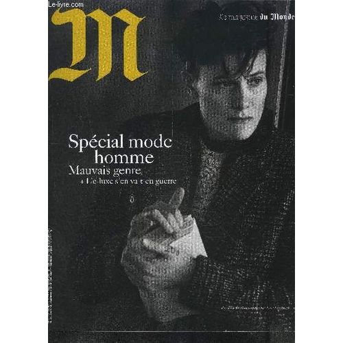 Le Magazine Du Monde- Special Mode Homme- Mauvais Genre + L'e-Luxe S En Va T En Guerre- N212- Supp Au Monde N22000- Sam 10 Oct 2015   de COLLECTIF
