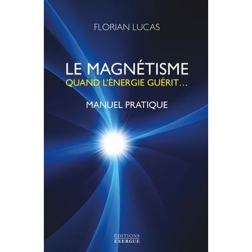 Le Magntisme - Quand L'nergie Gurit...  
