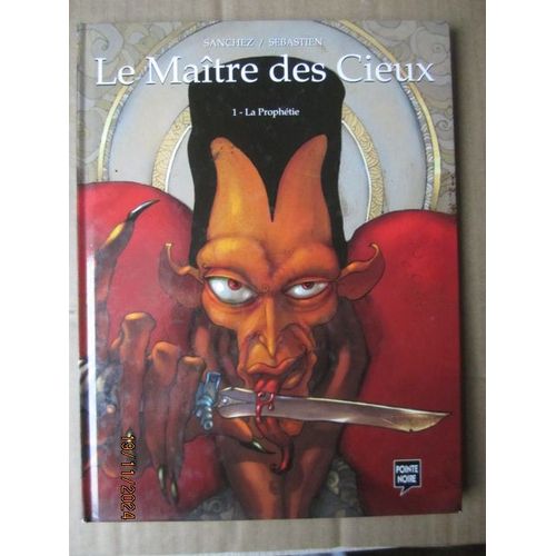 Le Matre Des Cieux 1 La Prophtie ditions Pointe Noire E O 2001