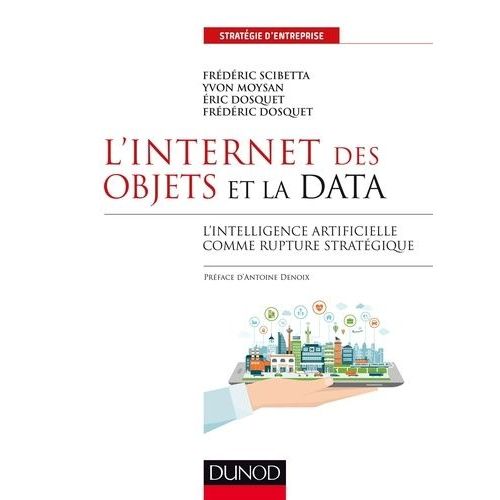 L'internet Des Objets Et La Data - L'intelligence Artificielle Comme Rupture Stratgique    Format Beau livre 