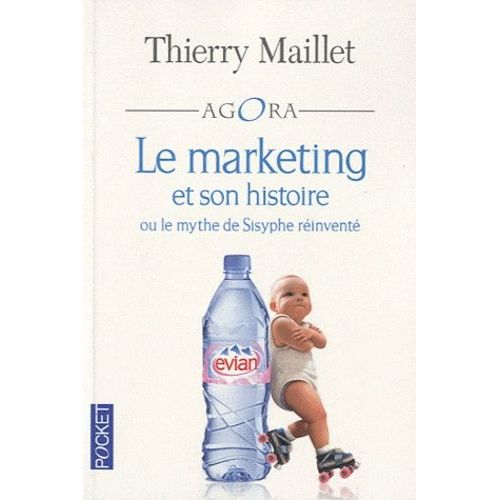 Le Marketing Et Son Histoire - Ou Le Mythe De Sisyphe Rinvent    Format Poche 