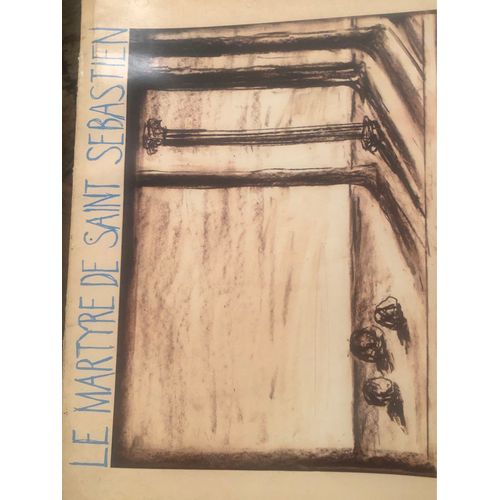 Le Martyre De Saint Sbastien De G. D?Annunzio, Scnographie Et Mise En Scne : Robert Wilson (Sylvie Guilhem, Michael Denard, Patrick Dupond Et Le Ballet De L?Opra De Paris 1988 Mc93 Bobigny Livret   