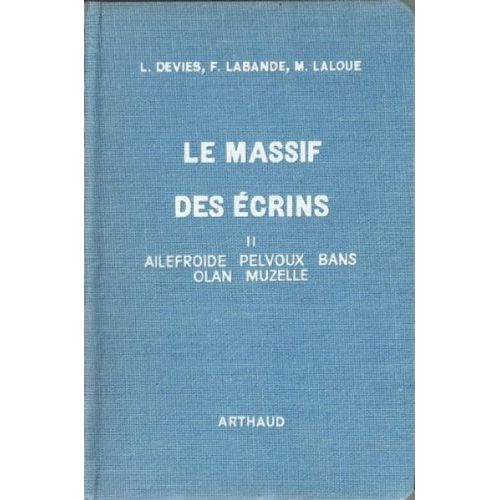 Le Massif Des Ecrins Ii Ailefroide Pelvoux Bans Olan Muzelle   de Franois Labande et Maurice Laloue Lucien Devies  Format Poche 