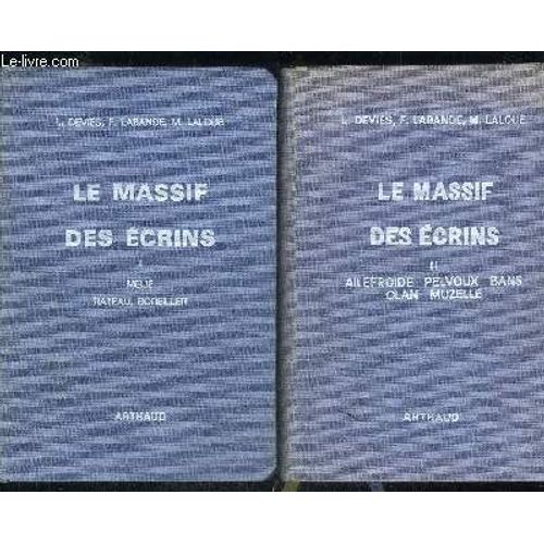Le Massif Des Ecrins Tome I Et Ii - Ailefroide Pelvoux Bans Olan Muzelle Meije Rateau Soreiller   de DEVIES L. / LABANDE F. / M. LALOUE