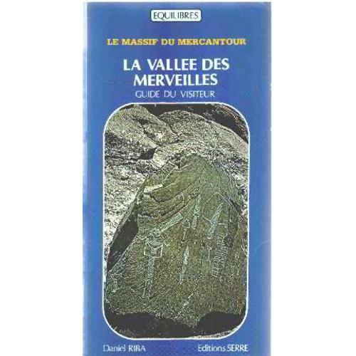 Le Massif Du Mercantour: La Valle Des Merveilles , Guide Du Visiteur   de daniel riba