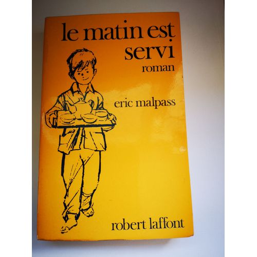 Le Matin Est Servi   de eric malpass 