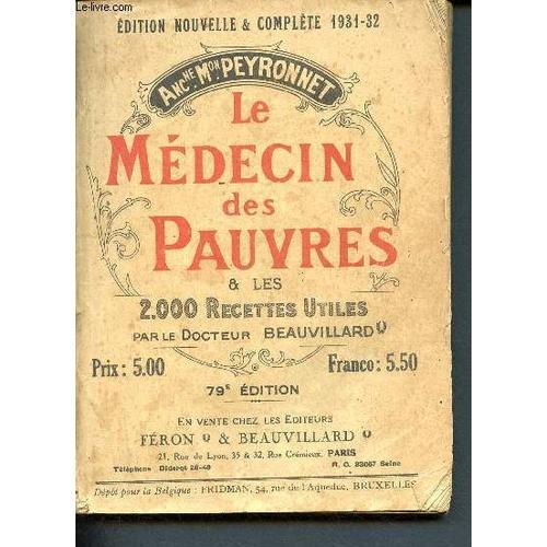 Le Mdecin Des Pauvres Et Les 2000 Recettes Utiles Par Le Docteur Beauvillard - Edition Nouvelle Et Complte 1931-32   de Beauvillard 