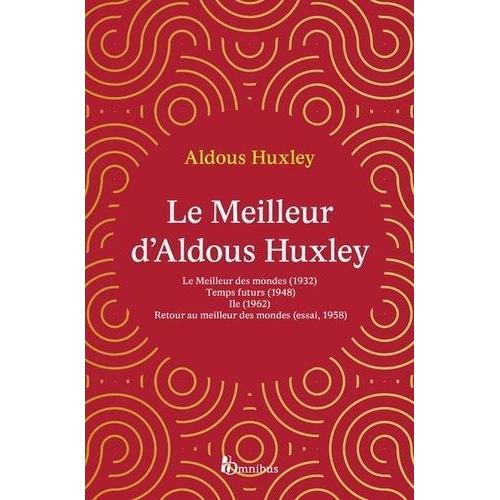 Le Meilleur D'aldous Huxley - Le Meilleur Des Mondes - Temps Futurs - Ile - Retour Au Meilleur Des Mondes   de aldous huxley  Format Beau livre 