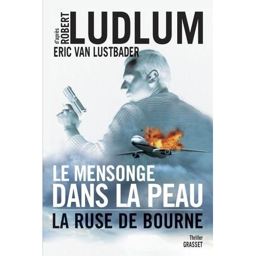 Le Mensonge Dans La Peau - La Ruse De Bourne   de robert ludlum  Format Beau livre 