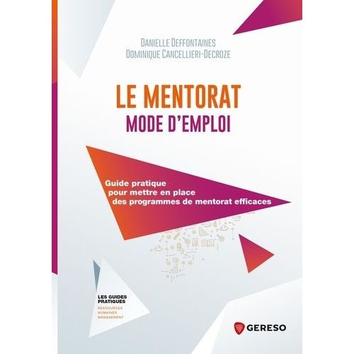 Le Mentorat Mode D'emploi - Guide Pratique Pour Mettre En Place Des Programmes De Mentorat Efficaces    Format Grand Format 