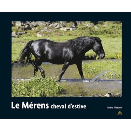 Le Mrens Cheval D'estive   de Thdon Marc  Format Reli 