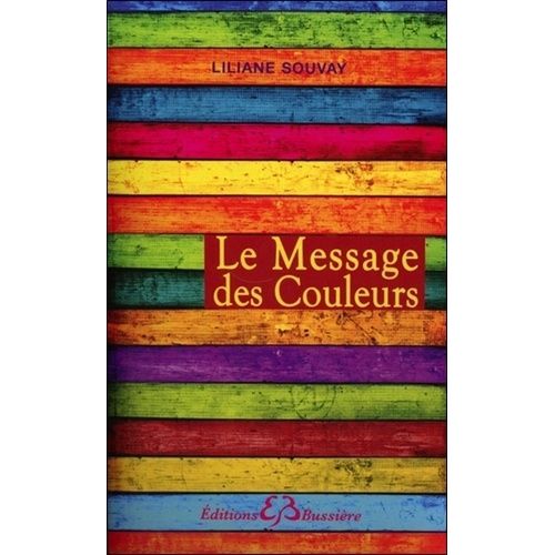 Le Message Des Couleurs   de liliane souvay  Format Broch 