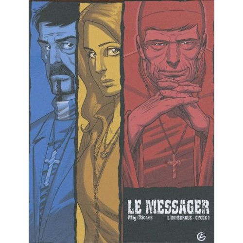 Le Messager Tomes 1  3 - L'intgrale Cycle 1 : Tome 1, La Sainte Lance - Tome 2, Just Before Present - Tome 3, L'archange   de herv richez  Format Album 