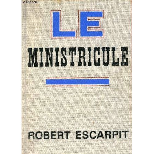 Le Ministricule - Roman Picaresque.   de robert escarpit 