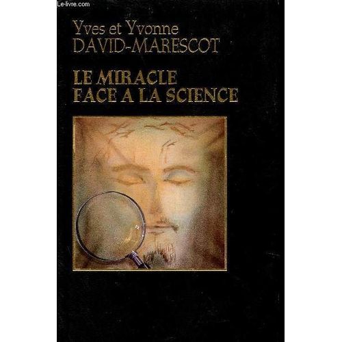 Le Miracle Face A La Science.   de DAVID-MARESCOT YVES ET YVONNE  Format Reli 