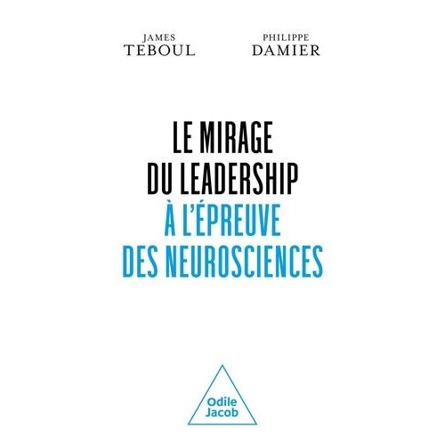 Le Mirage Du Leadership  L'preuve Des Neurosciences    Format Beau livre 