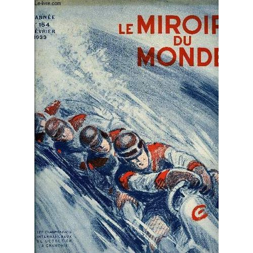 Le Miroir Du Monde N 154 - Paroles De Sagesse, Les Troupes Racistes Paradent A Berlin Plus De 100.000 Chomeurs Manifestent A Londres, Jeux D Hiver Internationaux, L Aviateur Rodd, As Du Skikjoring S(...)   de Collectif 