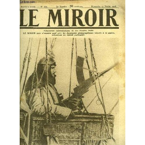Le Miroir N 221 - Observateur Mitrailleur Allemand Dans La Nacelle D Une Saucisse, Une Pice Canadienne En Batterie Devant Lens, La Bataille Se Poursuit Au Nord De Jerusalem, Un Gnral Ottoman(...)   de COLLECTIF 