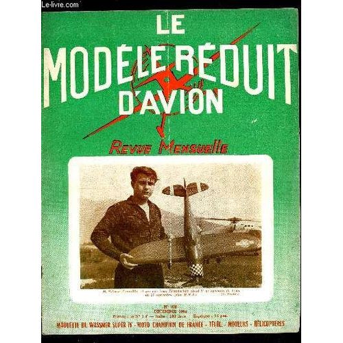 Le Modele Reduit D Avion N 308 - Les Maquettes De V.C. Par M. Mouton, Maquette Volante Wassmer Super Iv Par J.F. Brun, Tlcommande Comment Dbuter (Fin) (Le Perroquet), Le Motomodle De Bourgeois(...)   de COLLECTIF 
