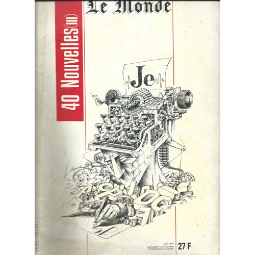 Le Monde 01/06/1984 40 Nouvelles : Samuel-Joseph Agnon, Gloria Alcorta, Roberto Arlt, Michel Arriv, Alberto Boccara, Daniel Boulanger, Pierre Boule, Michel Calonne, Franois Clment, J-F Coatmeur...