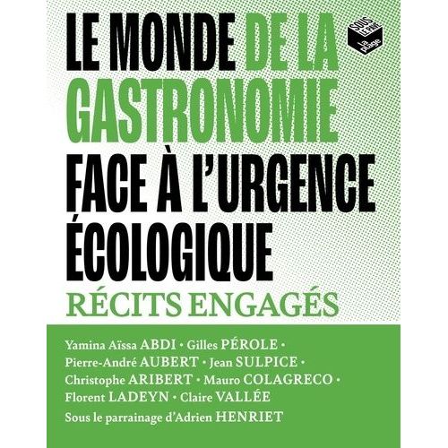 Le Monde De La Gastronomie Face  L'urgence cologique - Rcits Engags    Format Beau livre 