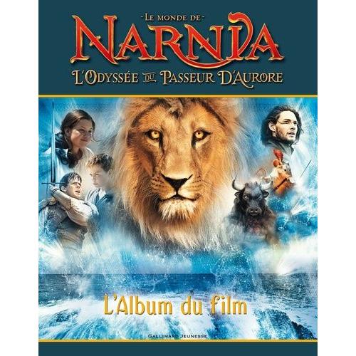Le Monde De Narnia - L'odysse Du Passeur D'aurore - L'album Du Film   de c.s. lewis  Format Album 