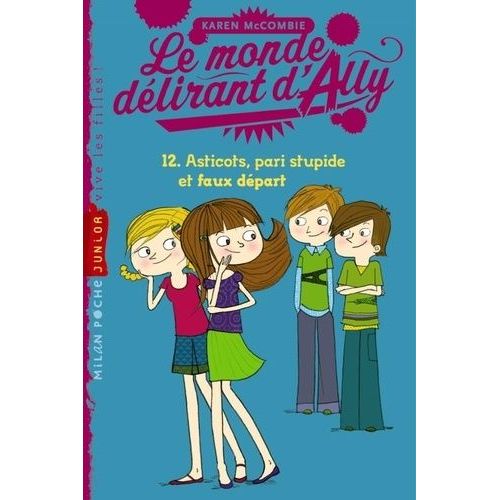 Le Monde Dlirant D'ally Tome 12 - Asticots, Pari Stupide Et Faux Dpart   de McCombie Karen  Format Poche 