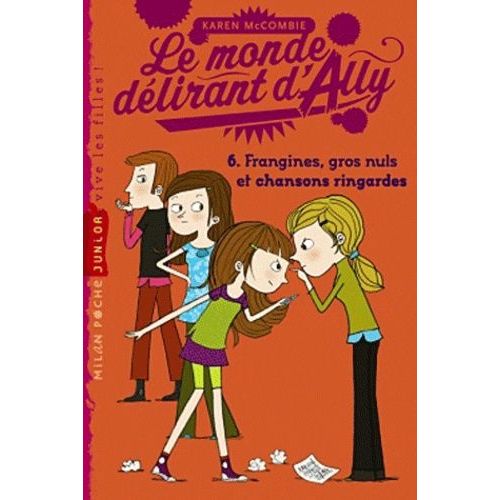 Le Monde Dlirant D'ally Tome 6 - Frangines, Gros Nuls Et Chansons Ringardes   de McCombie Karen  Format Poche 