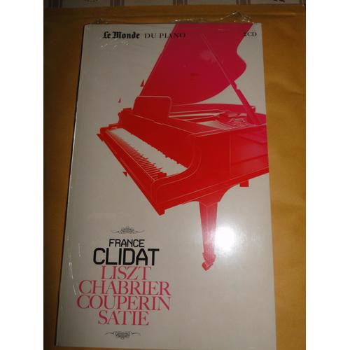 Le Monde Du Piano 2 Cd France Clidat Liszt Chabrier Couperin Satie 33 